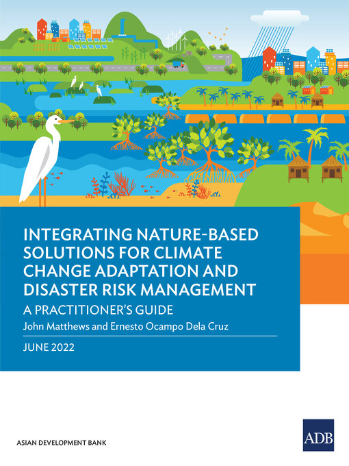 Title details for Integrating Nature-Based Solutions for Climate Change Adaptation and Disaster Risk Management by John Matthews - Wait list